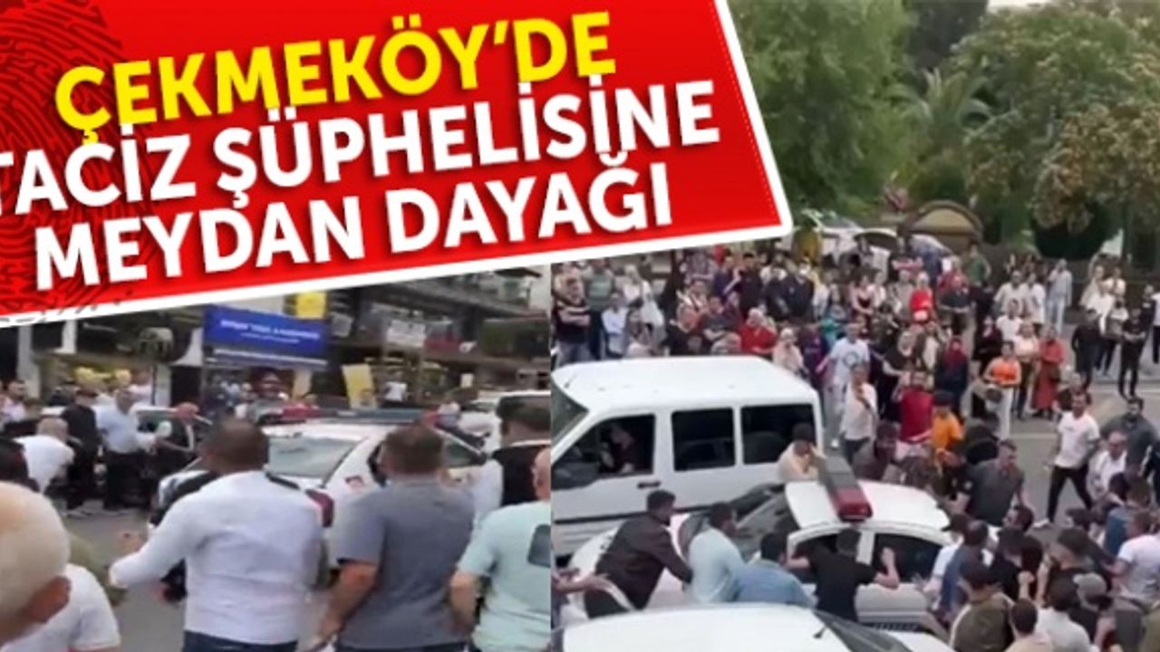 Çekmeköy'de bir çocuğu taciz ettiği iddia edilen şahsa meydan dayağı