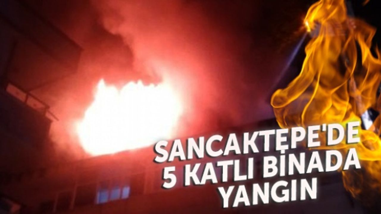 Sancaktepe'de 5 katlı binada yangın