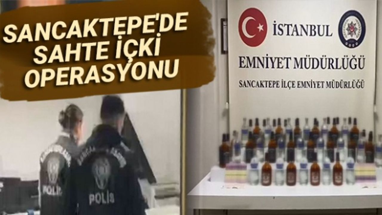 Sancaktepe'de sahte içki operasyonu