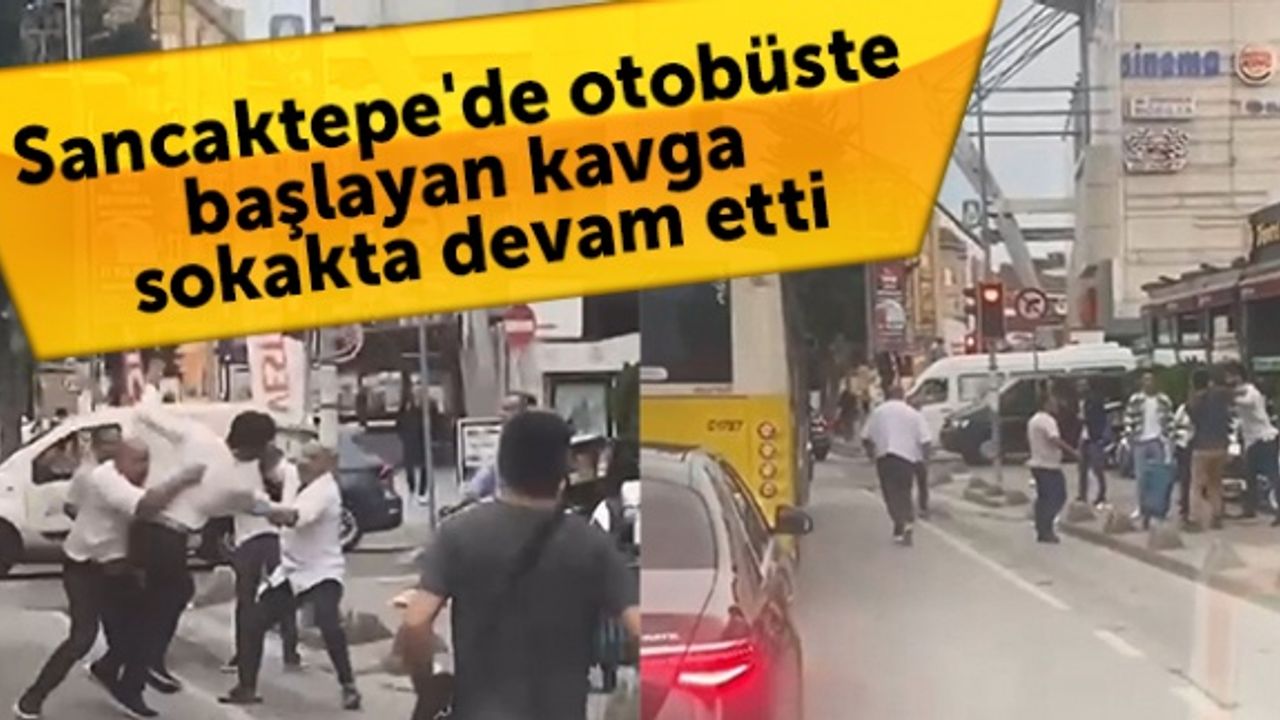 Sancaktepe'de otobüste başlayan kavga sokakta devam etti