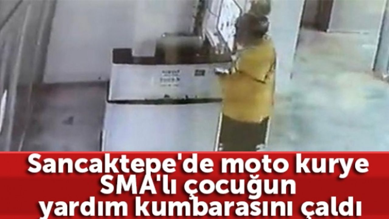 Sancaktepe'de moto kurye SMA'lı çocuğun yardım kumbarasını çaldı