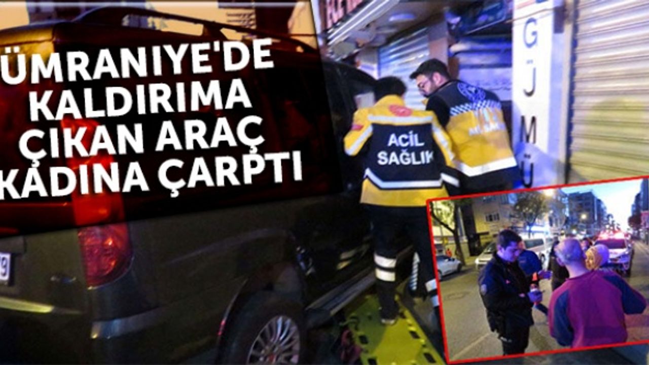 Ümraniye'de kaldırıma çıkan araç kadına çarptı