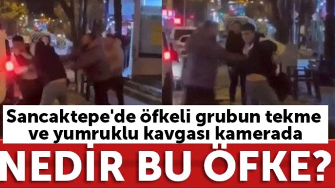 Sancaktepe'de öfkeli grubun tekme ve yumruklu kavgası kamerada