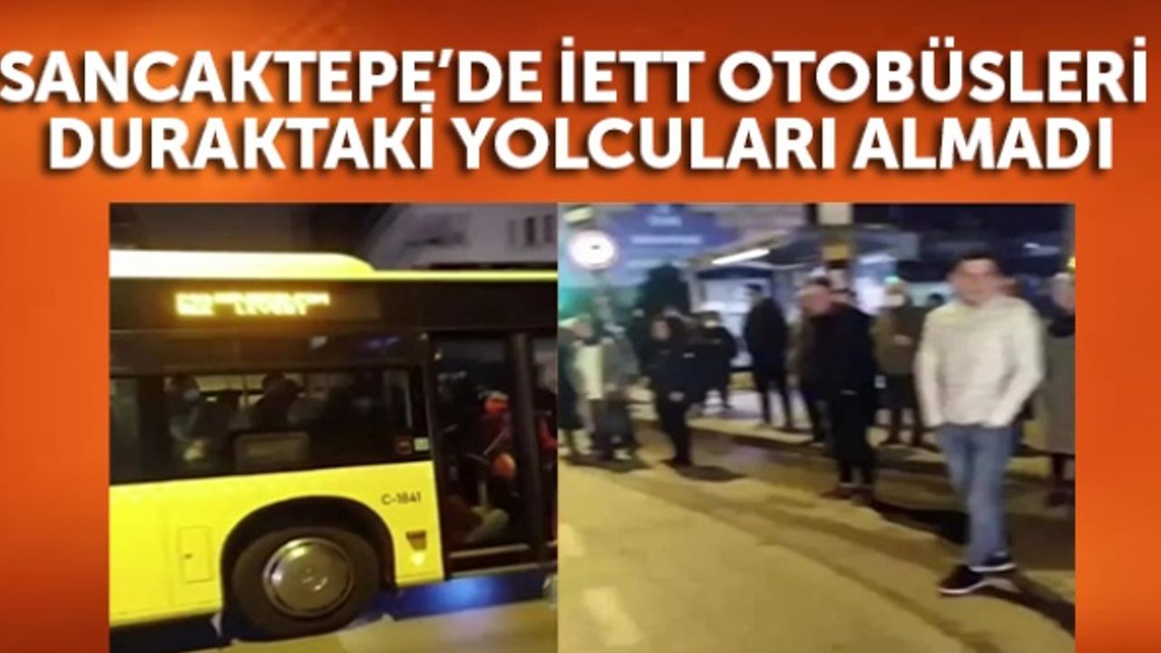 Sancaktepe’de İETT otobüsleri duraktaki yolcuları almadı