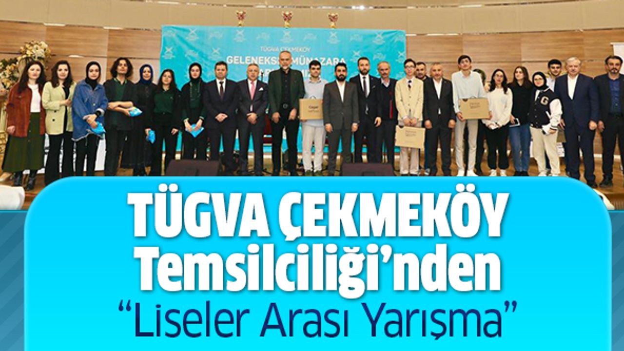 Tügva Çekmeköy Temsilciliği’nden Liseler Arası Yarışma..