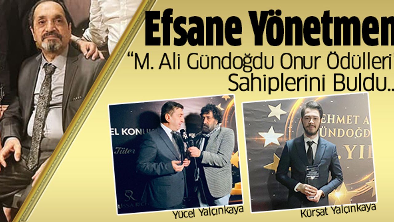 Efsane Yönetmen M. Ali Gündoğdu Onur Ödülleri Verildi..