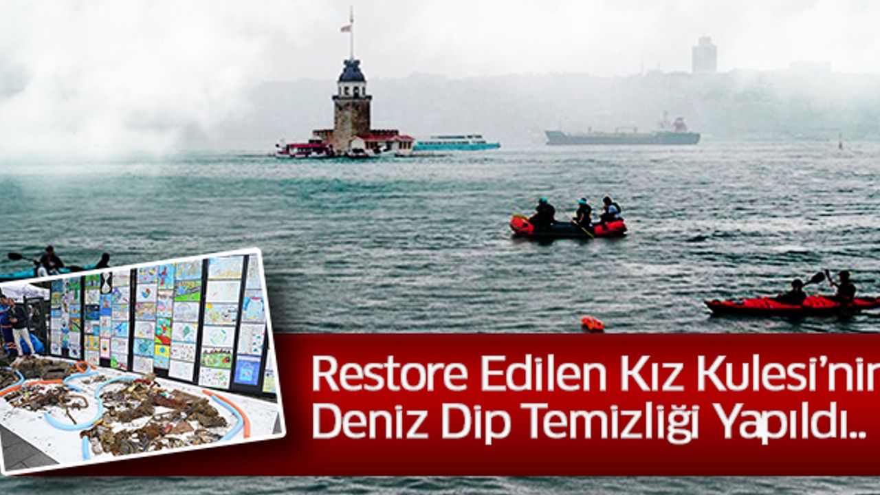 Restore Edilen Kız Kulesi’nin Deniz Dip Temizliği Yapıldı..