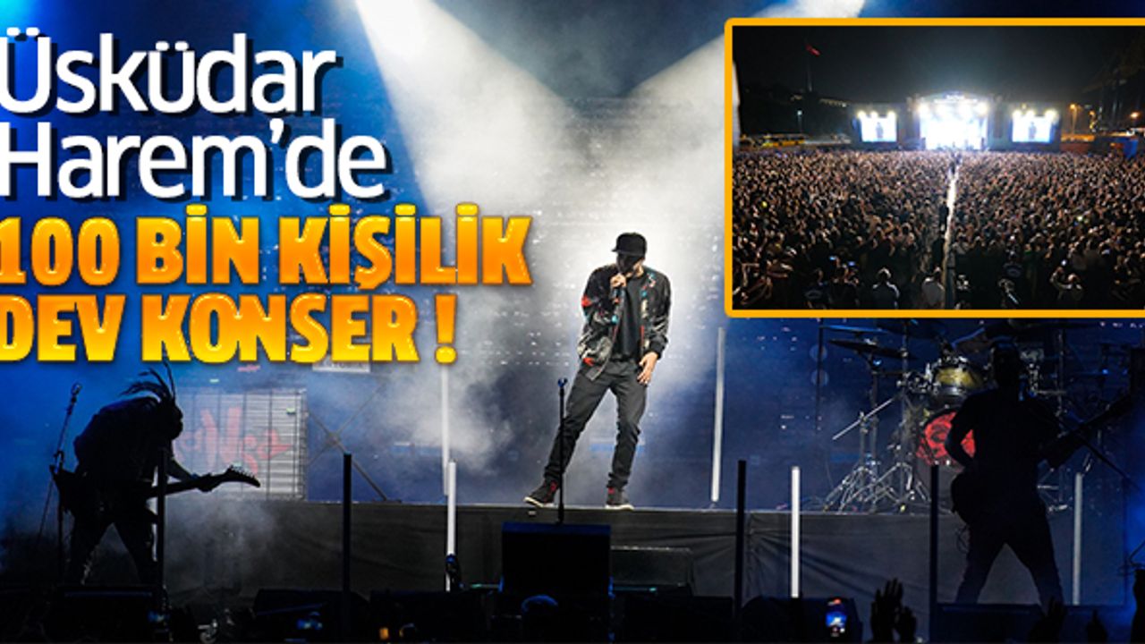 Üsküdar Harem’de 100 Bin Kişilik Dev Konser!