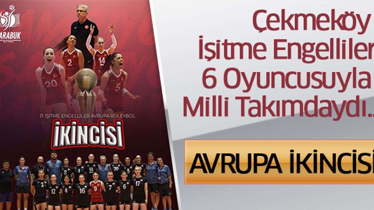 Çekmeköy İşitme Engelliler 6 Oyuncusuyla Milli Takımdaydı..