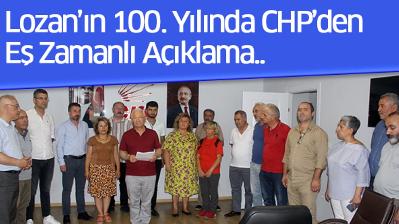 Lozan’ın 100. Yılında Chp’den Eşzamanlı Açıklama..