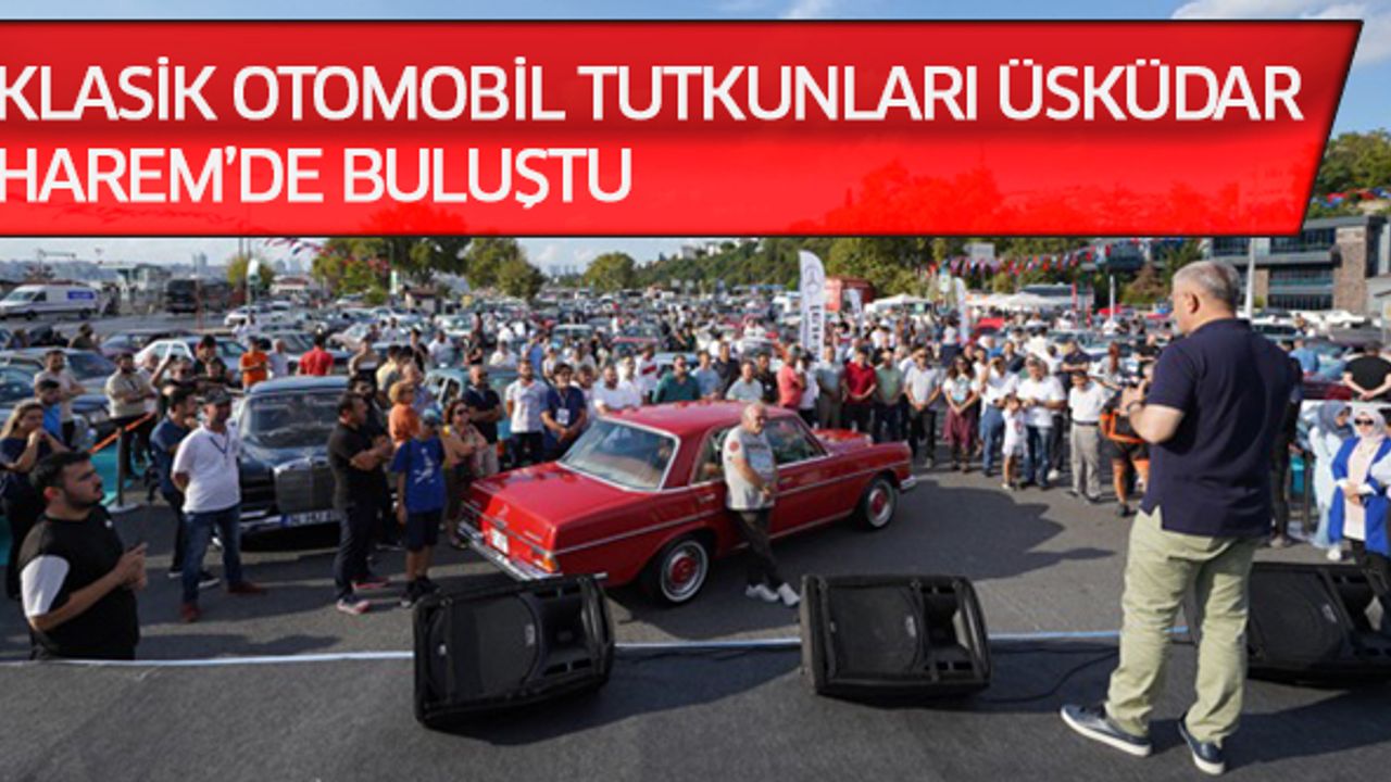 Klasik Otomobil Tutkunları Üsküdar Harem’de Buluştu