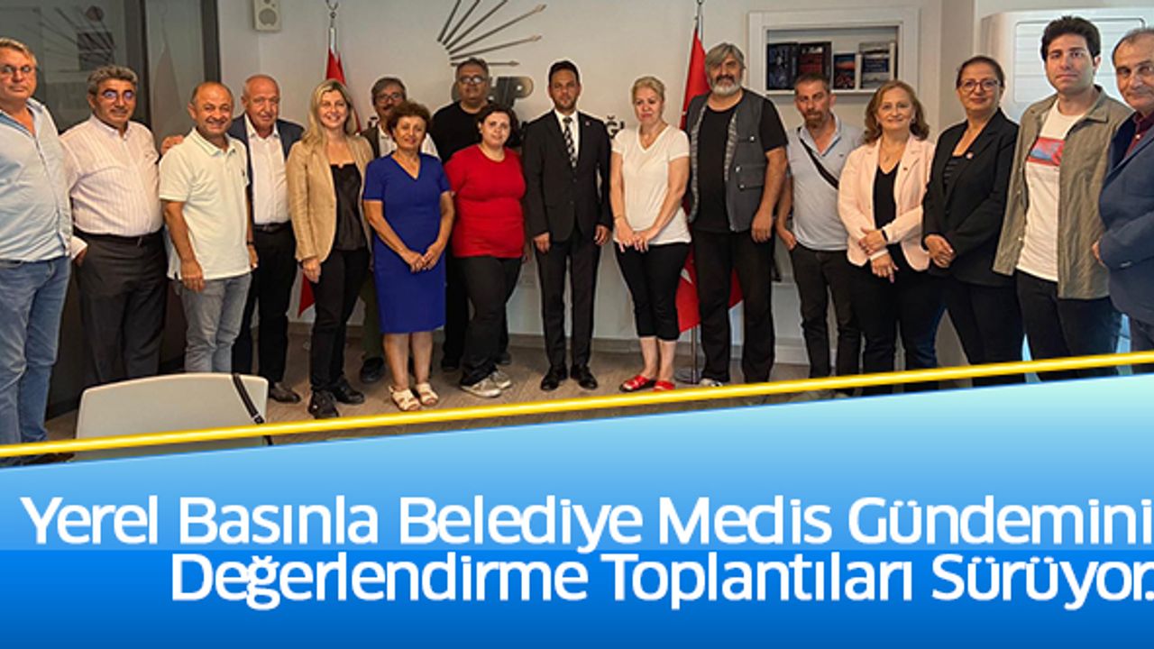Yerel Basınla Belediye Meclis Gündemini Değerlendirme Toplantıları Sürüyor..