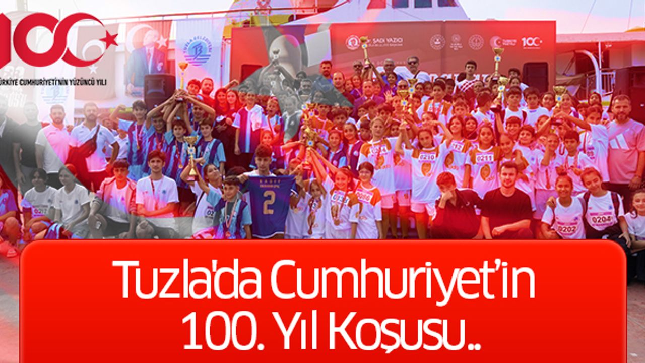 Tuzla'da Cumhuriyet’in 100. Yıl Koşusu..