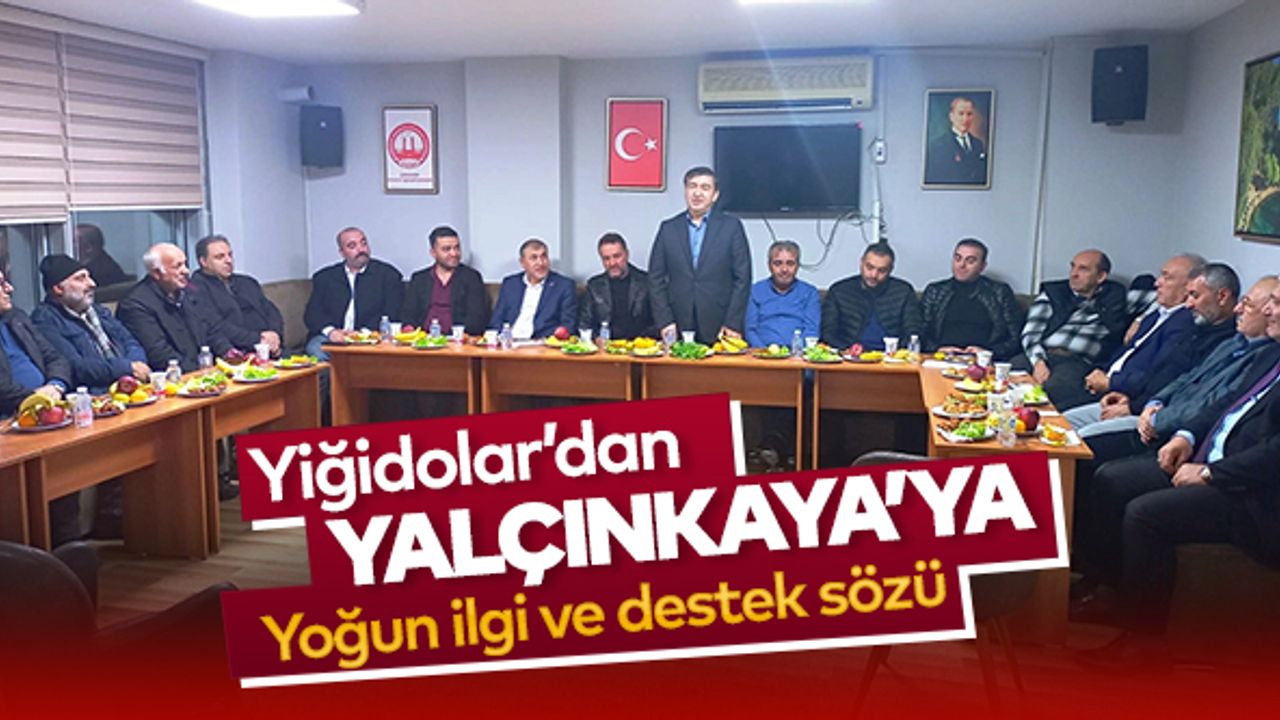 Yiğidolar’dan Yalçınkaya’ya Yoğun İlgi Ve Destek Sözü..