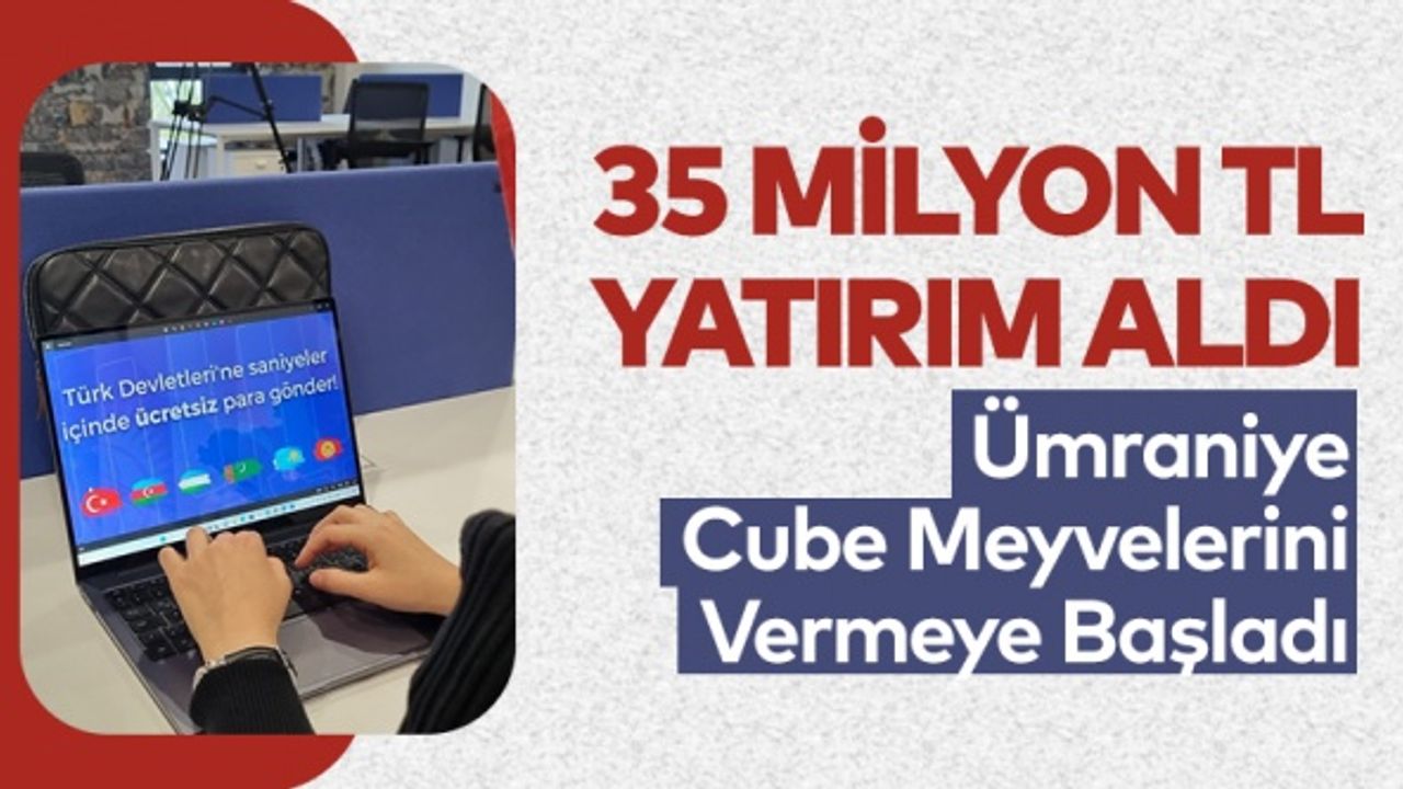 Ümraniye Cube Meyvelerini Vermeye Başladı! 35 Milyon TL Yatırım Aldı