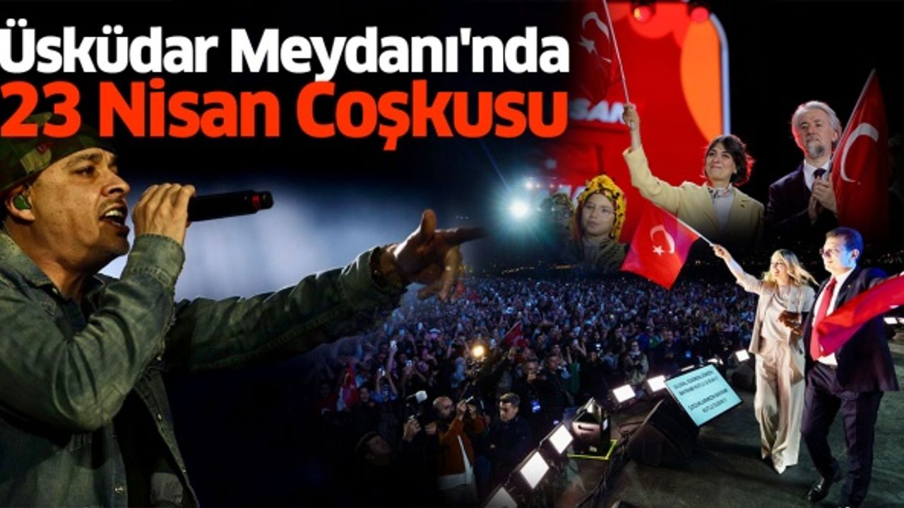 Üsküdar Meydanı'nda 23 Nisan coşkusu