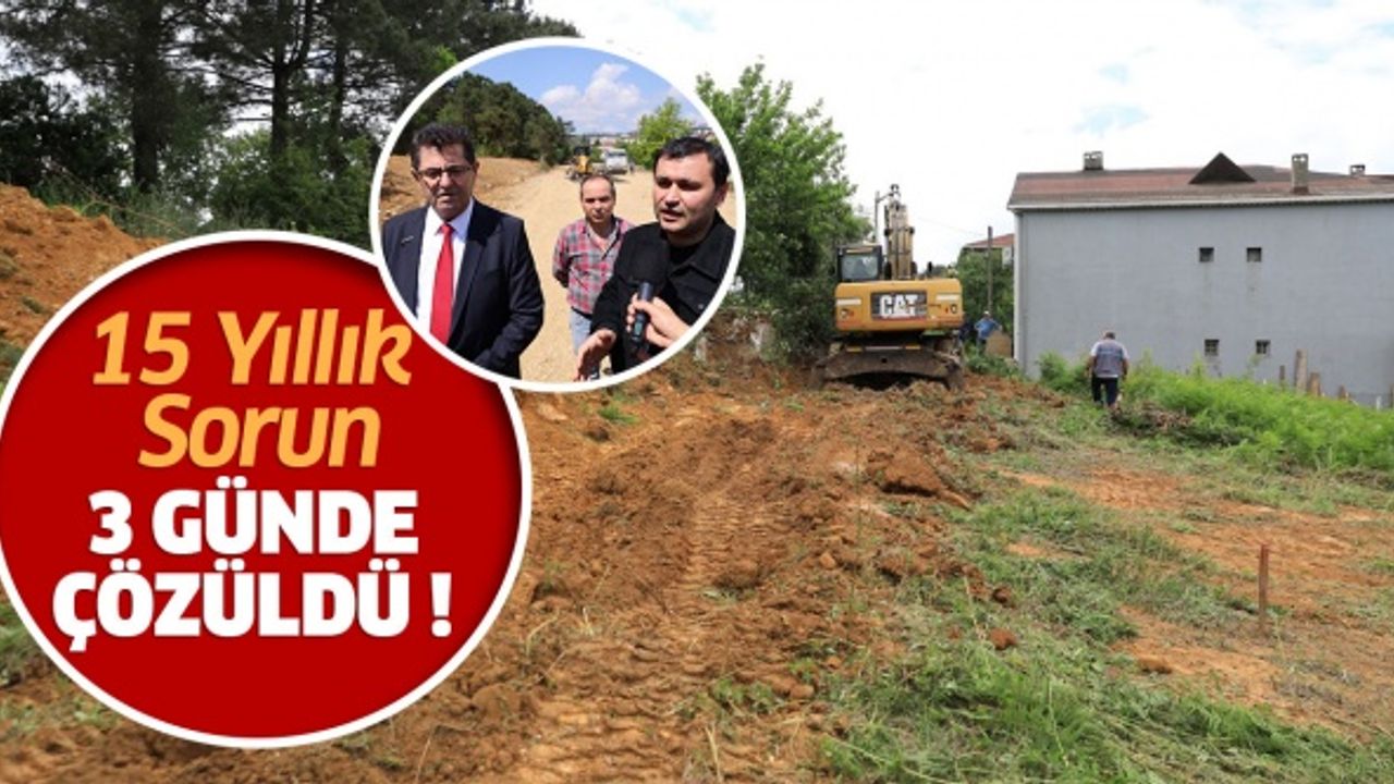 15 Yıllık Sorun 3 Günde Çözüldü
