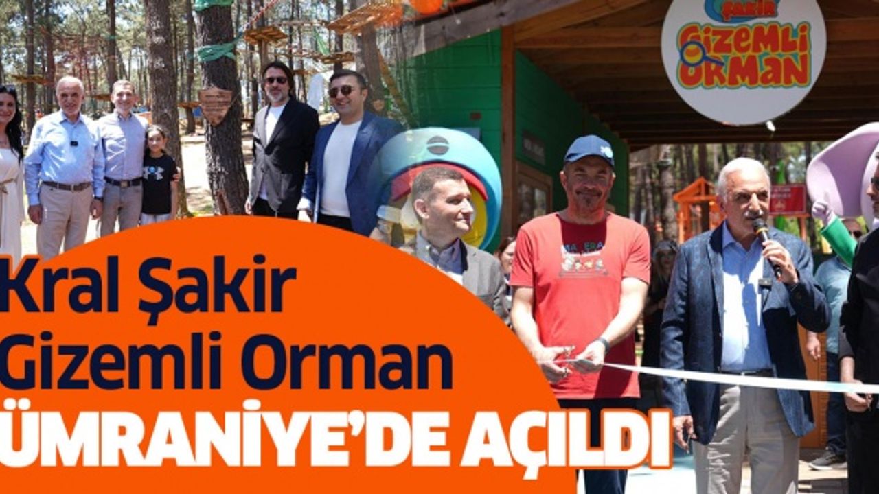 Kral Şakir Gizemli Orman Ümraniye'de Açıldı !