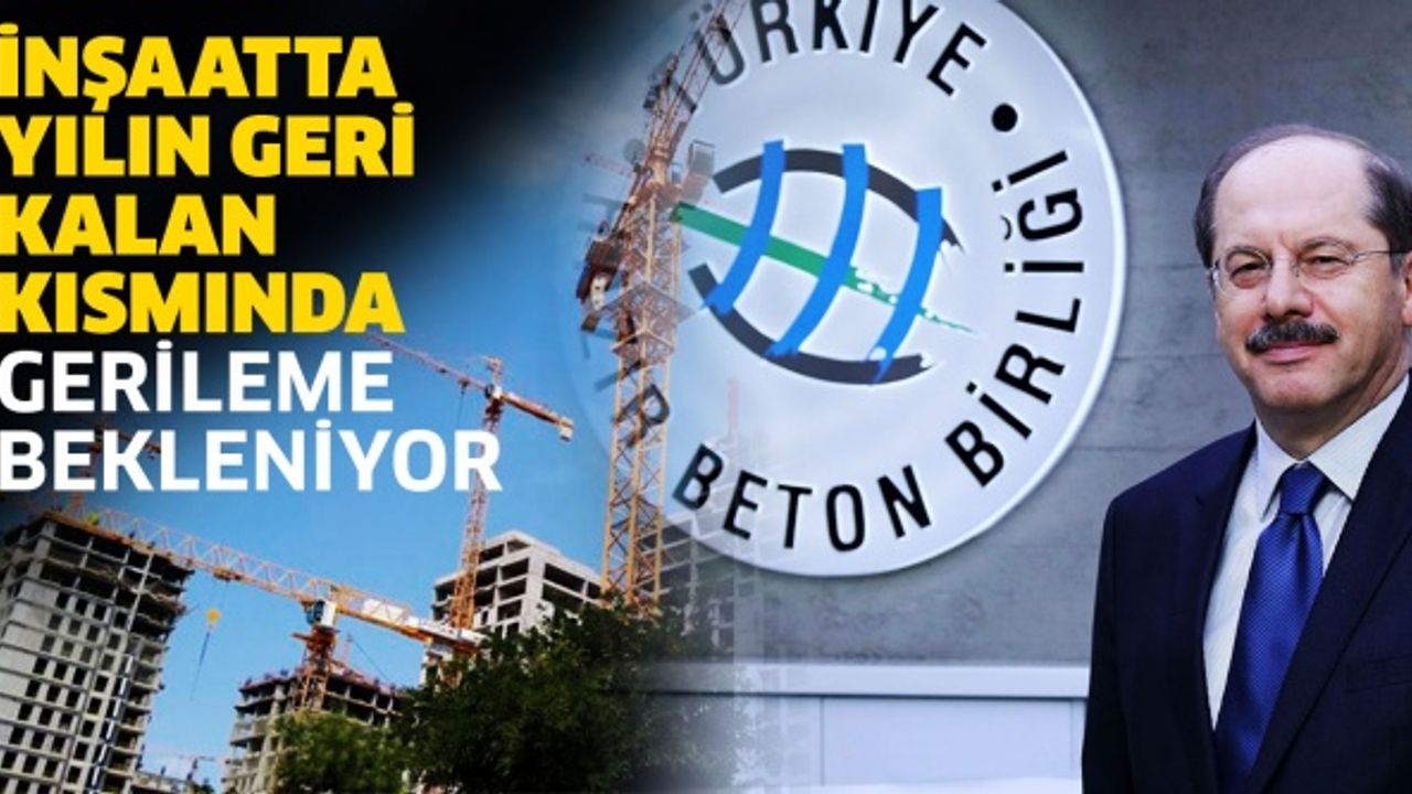 İnşaatta yılın geri kalan kısmında gerileme bekleniyor..