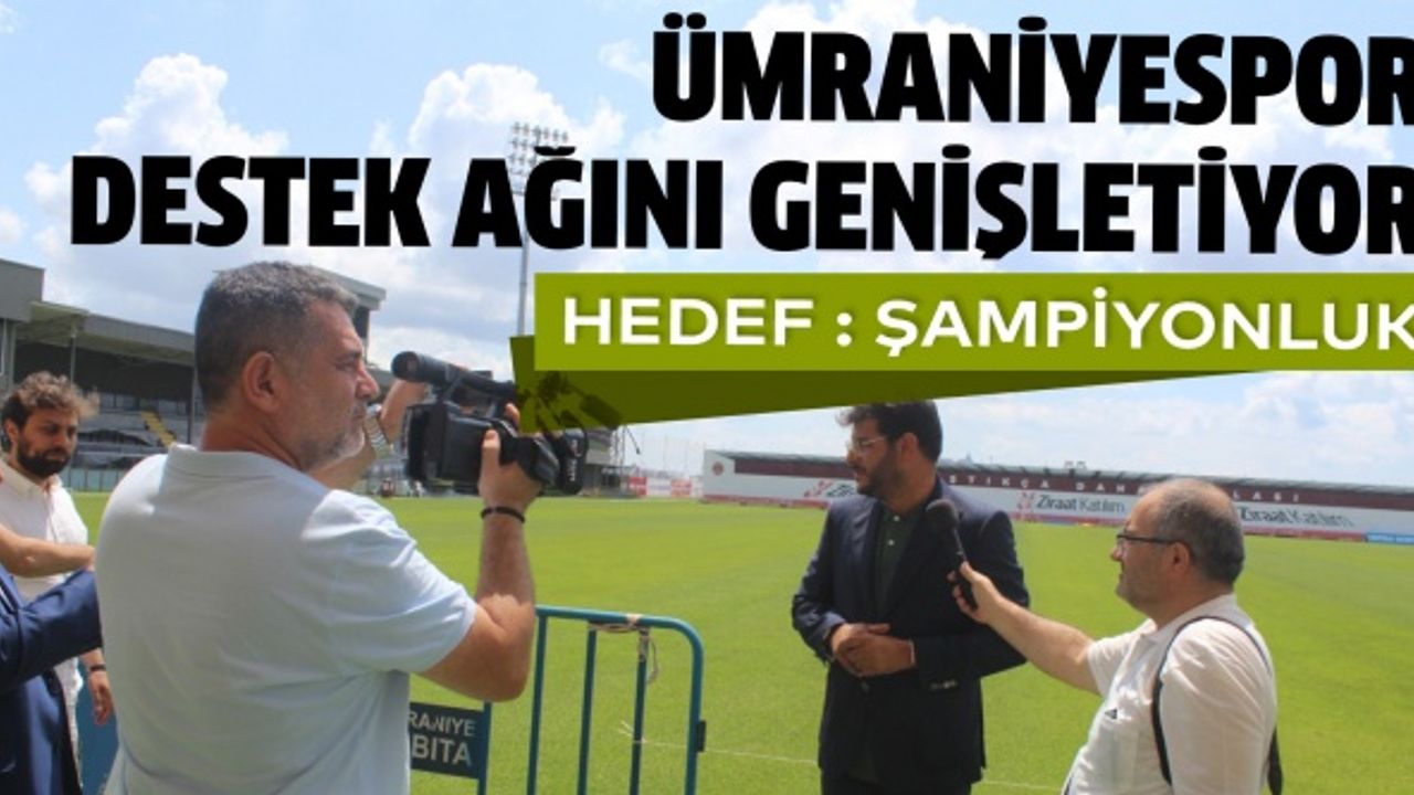Şampiyonluk hedefindeki Ümraniyespor destek ağını genişletiyor..