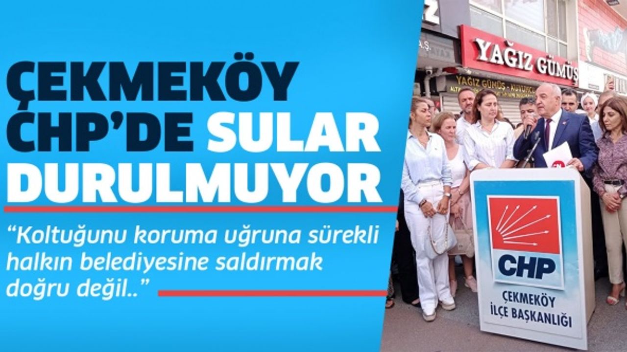 Çekmeköy CHP'den AK Parti'ye Sert Yanıt !