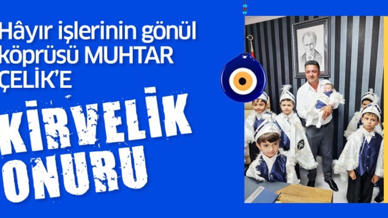 Hayır İşlerinin Gönül Köprüsü Muhtar Çelik !