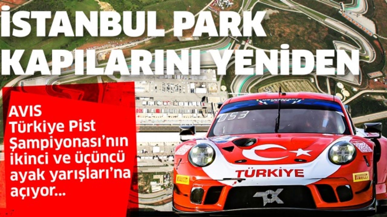 İstanbul Park Kapılarını Yeniden Türk Sporuna Açıyor