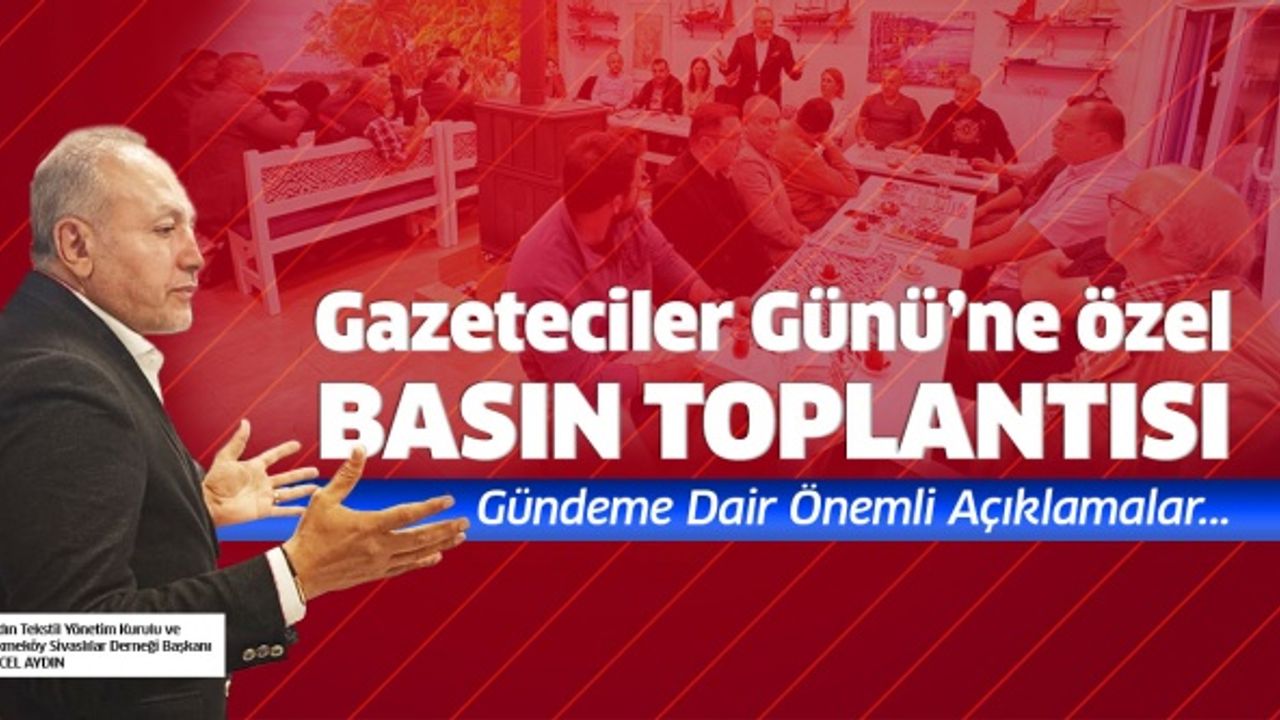 Gazeteciler Günü'ne Özel Basın Toplantıs