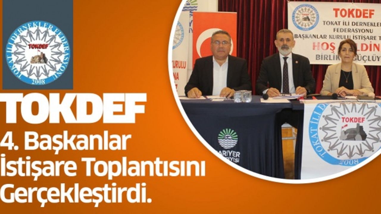 TOKDEF 4. BAŞKANLAR İSTİŞARE TOPLANTISINI GERÇEKLEŞTİRDİ..