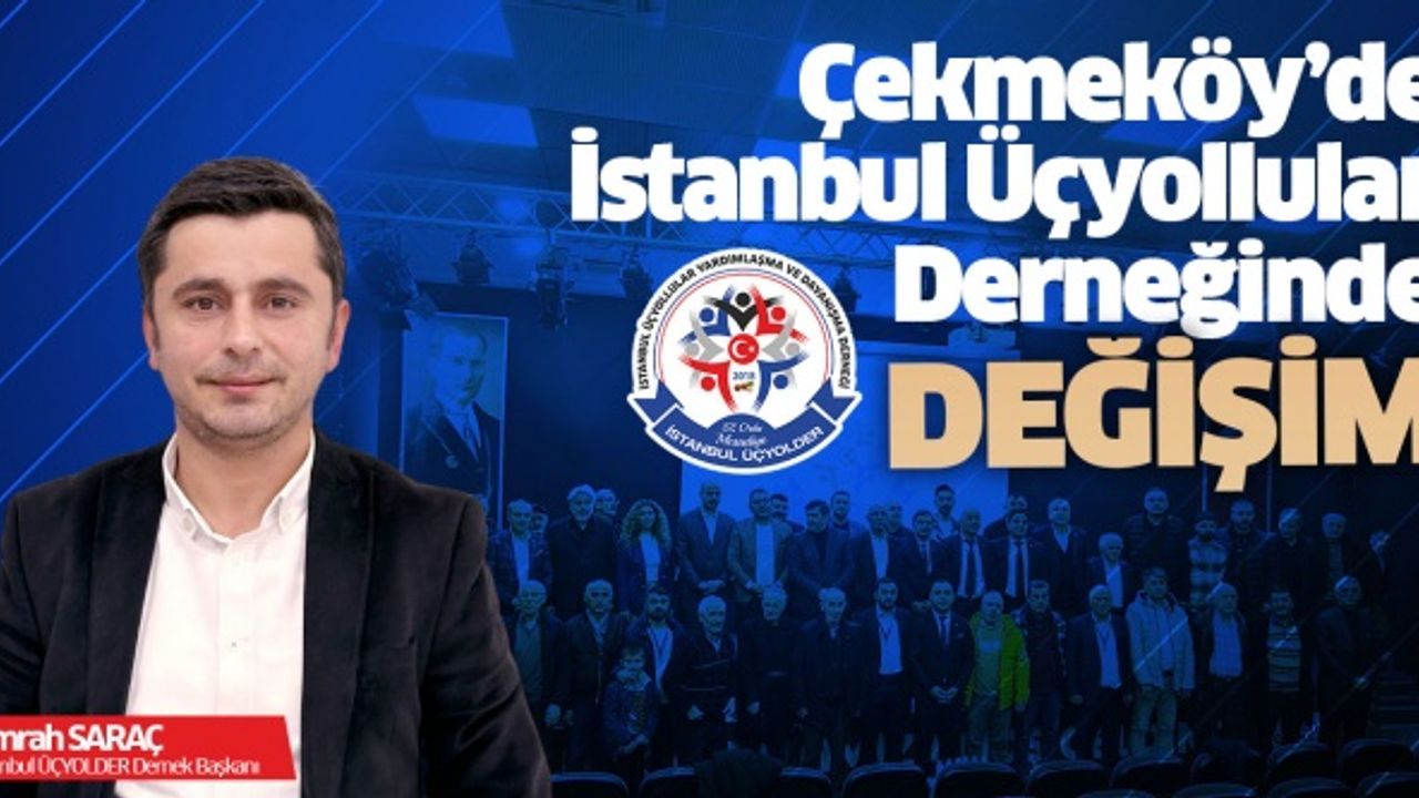 Çekmeköy’de Ordu İstanbul Üçyollular Derneğinde Değişim