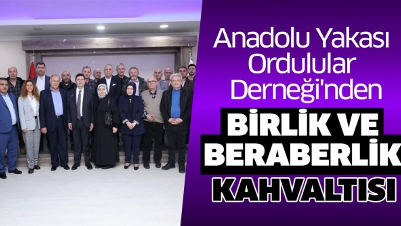 Anadolu Yakası Ordulular Derneği'nden Birlik Ve Beraberlik Kahvaltısı