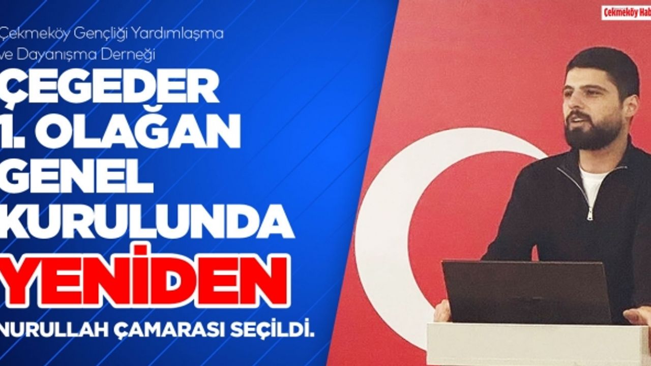 ÇEKMEKÖY GENÇLİK DERNEĞİNE NURULLAH ÇAMARASI YENİDEN BAŞKAN SEÇİLDİ