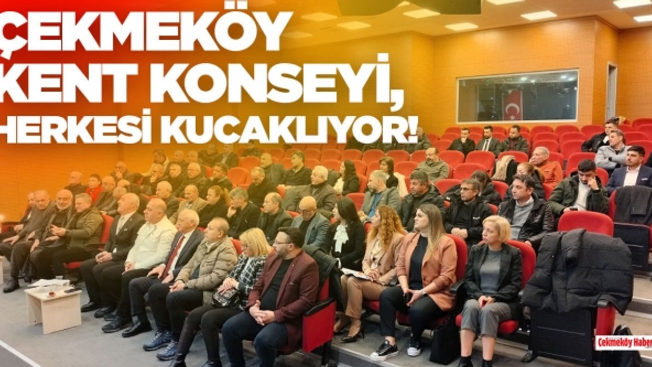 Çekmeköy Kent Konseyi, herkesi kucaklıyor!