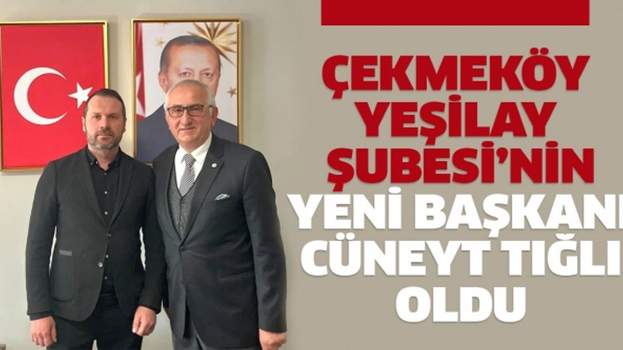 Çekmeköy Yeşilay Şubesi’nin Yeni Başkanı Cüneyt Tığlı Oldu