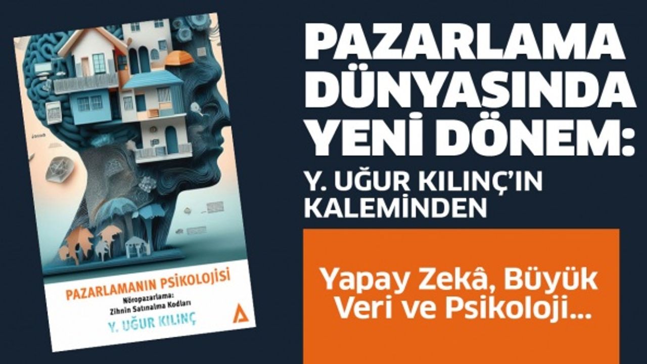 Yazar Uğur Kılınç; Pazarlamanın Psikolojisi Adlı Kitabı ilgi görmeye başladı.