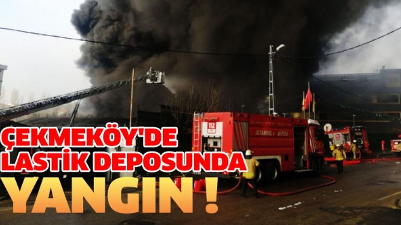 SON DAKİKA... Çekmeköy'de lastik deposunda yangın