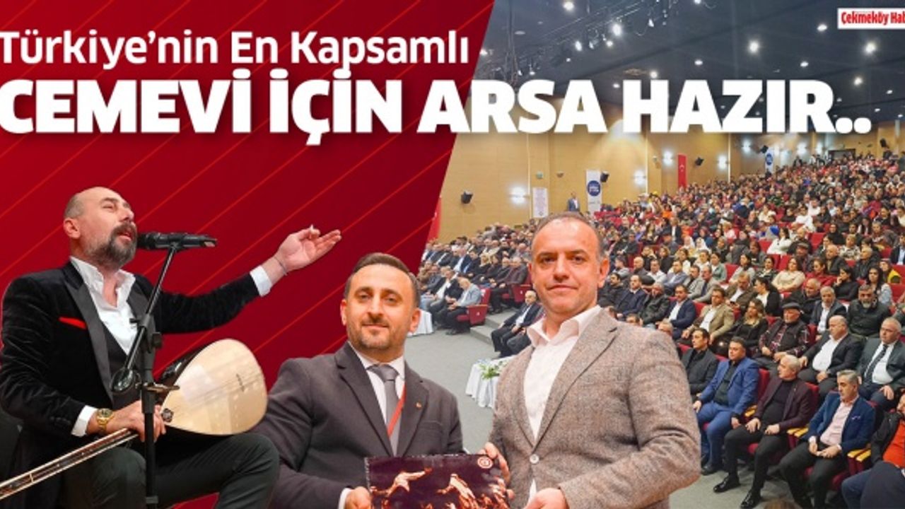 Türkiye’nin en kapsamlı Cemevi için arsa hazır..