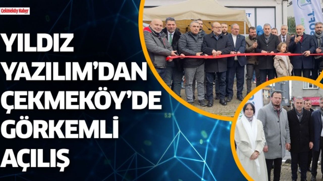 Yıldız Yazılım’dan Çekmeköy’de Görkemli Açılış: İşletmeler için Dijital Çözümler Sunuyor
