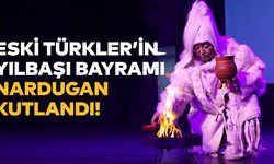 Eski Türkler’in Yılbaşı Bayramı Nardugan kutlandı!