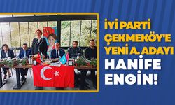 İYİ Parti Çekmeköy'e yeni aday adayı Hanife Engin!