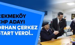 CHP ADAYI ORHAN ÇERKEZ START VERDİ..