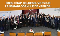 İMES; Kitap, Belgesel ve Proje Lansmanı Odakule’de yapıldı!..