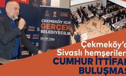Çekmeköy’de Sivaslı hemşerilerin Cumhur İttifakı buluşması..