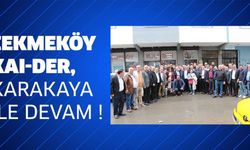 Çekmeköy KAI-DER, Karakaya ile devam!..