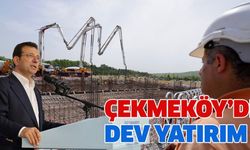 Çekmeköy’de dev yatırım!