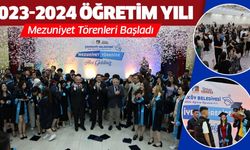 2023-2024 Öğretim Yılı Mezuniyet Törenleri Başladı