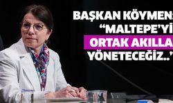 Başkan Köymen: “Maltepe’yi ortak akılla yöneteceğiz..”