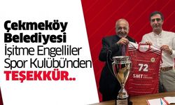 Çekmeköy Belediyesi İşitme Engelliler Spor Kulübü'nden teşekkür..