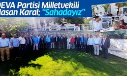 DEVA Partisi Milletvekili Hasan Karal; “Sahadayız”
