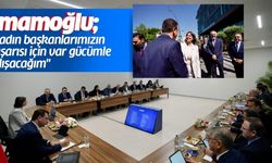 İmamoğlu; "Kadın başkanlarımızın başarısı için var gücümle çalışacağım"